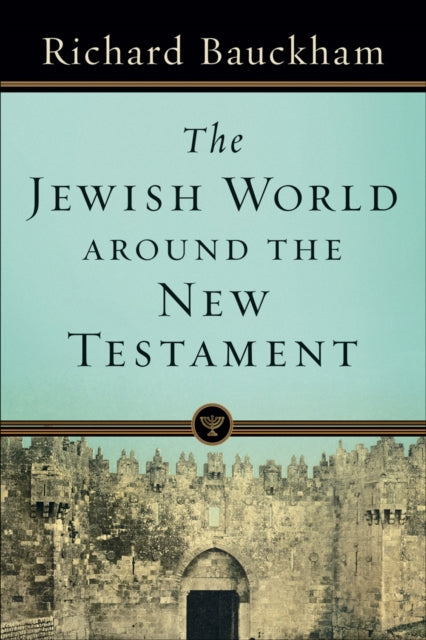 The Jewish World around the New Testament