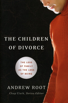 The Children of Divorce – The Loss of Family as the Loss of Being