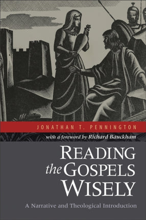 Reading the Gospels Wisely – A Narrative and Theological Introduction