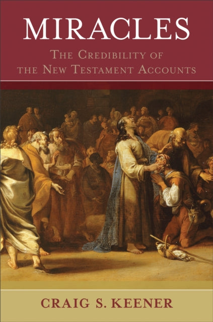 Miracles – The Credibility of the New Testament Accounts