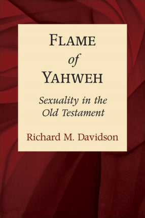 Flame of Yahweh  Sexuality in the Old Testament