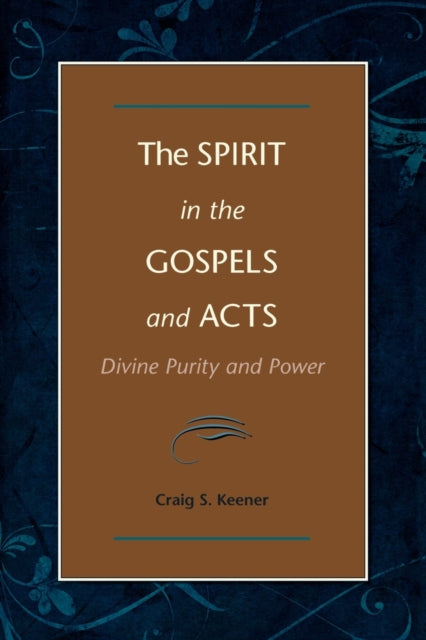 The Spirit in the Gospels and Acts – Divine Purity and Power