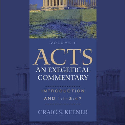 Acts: An Exegetical Commentary – Introduction and 1:1–2:47