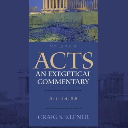 Acts: An Exegetical Commentary – 3:1–14:28