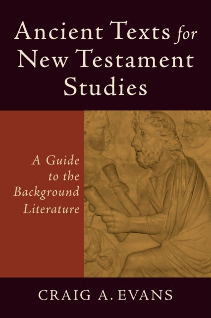 Ancient Texts for New Testament Studies – A Guide to the Background Literature