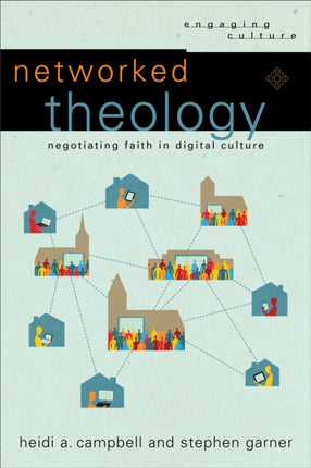 Networked Theology – Negotiating Faith in Digital Culture