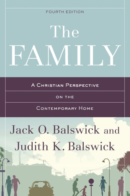 The Family A Christian Perspective On The Contemporary Home