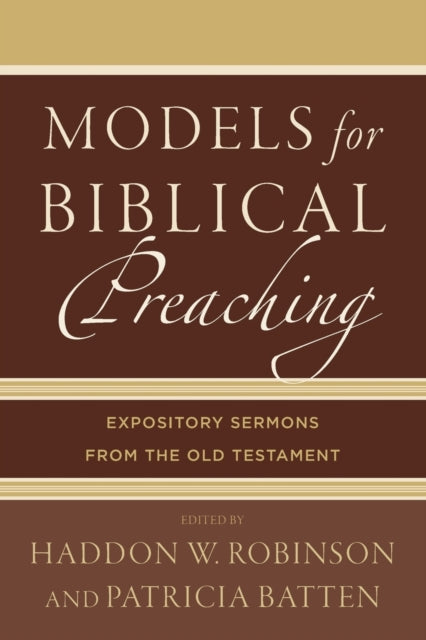 Models for Biblical Preaching – Expository Sermons from the Old Testament