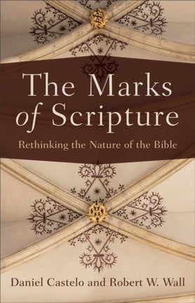 The Marks of Scripture – Rethinking the Nature of the Bible