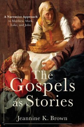 The Gospels as Stories: A Narrative Approach to Matthew, Mark, Luke, and John