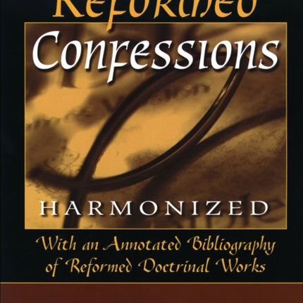 Reformed Confessions Harmonized