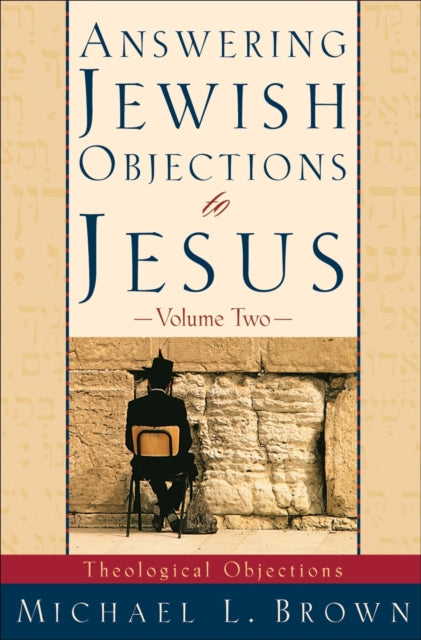 Answering Jewish Objections to Jesus – Theological Objections