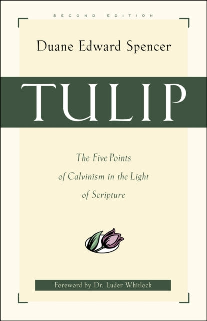 Tulip  The Five Points of Calvinism in the Light