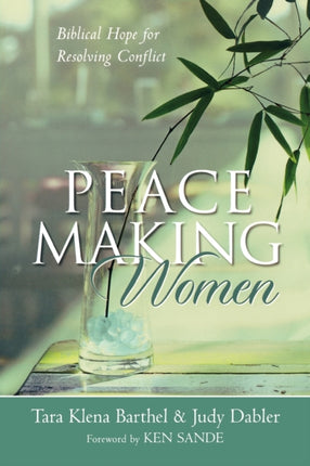 Peacemaking Women – Biblical Hope for Resolving Conflict