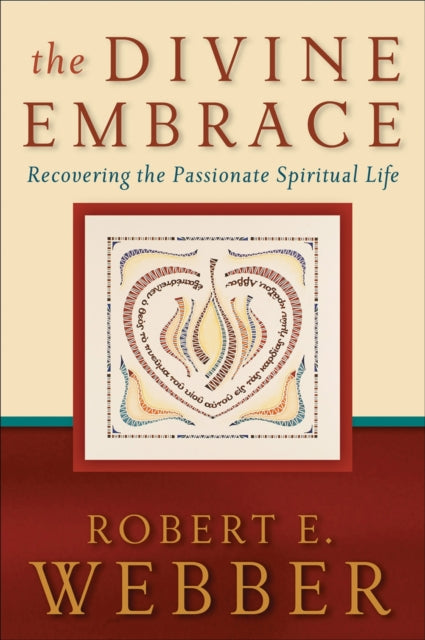 The Divine Embrace – Recovering the Passionate Spiritual Life