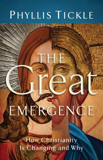 The Great Emergence – How Christianity Is Changing and Why