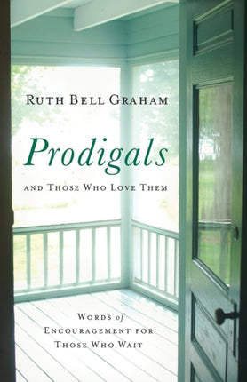 Prodigals and Those Who Love Them – Words of Encouragement for Those Who Wait