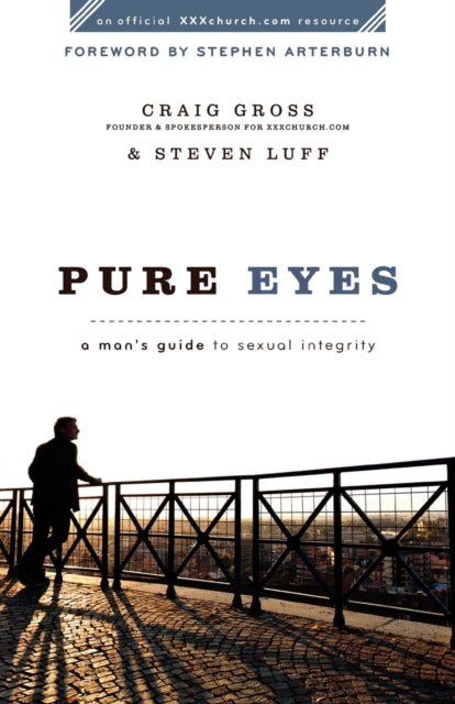 Pure Eyes – A Man`s Guide to Sexual Integrity