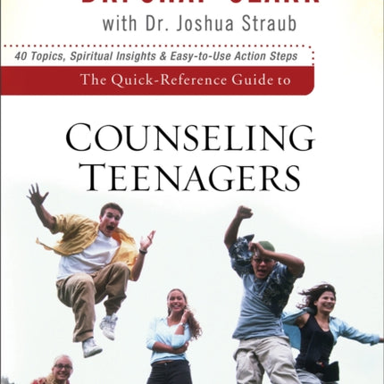 The Quick–Reference Guide to Counseling Teenagers