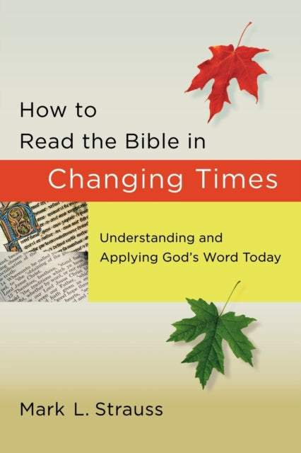 How to Read the Bible in Changing Times – Understanding and Applying God`s Word Today