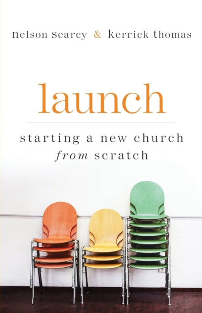 Launch – Starting a New Church from Scratch