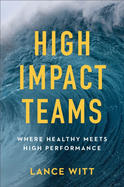 High–Impact Teams – Where Healthy Meets High Performance