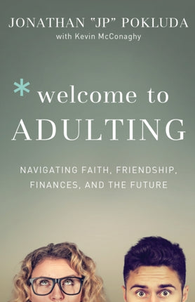 Welcome to Adulting – Navigating Faith, Friendship, Finances, and the Future