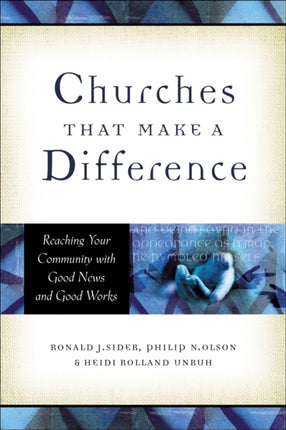 Churches That Make a Difference – Reaching Your Community with Good News and Good Works