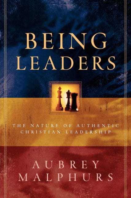 Being Leaders – The Nature of Authentic Christian Leadership