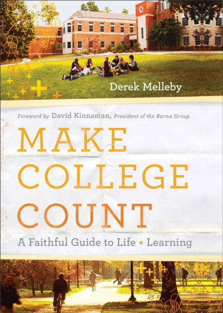 Make College Count – A Faithful Guide to Life and Learning