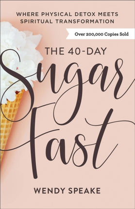 The 40–Day Sugar Fast – Where Physical Detox Meets Spiritual Transformation