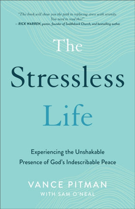 The Stressless Life – Experiencing the Unshakable Presence of God`s Indescribable Peace