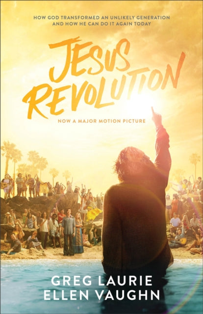 Jesus Revolution – How God Transformed an Unlikely Generation and How He Can Do It Again Today