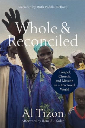 Whole and Reconciled – Gospel, Church, and Mission in a Fractured World