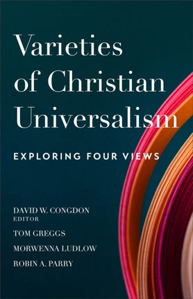 Varieties of Christian Universalism  Exploring