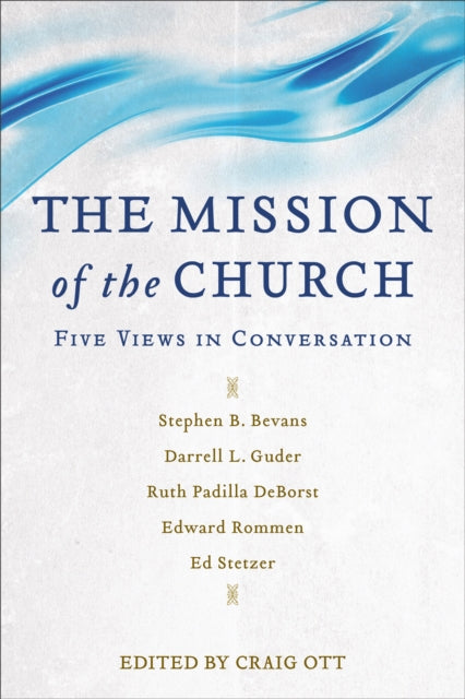 The Mission of the Church – Five Views in Conversation