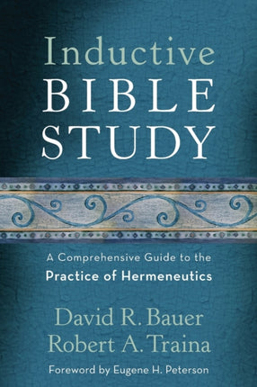 Inductive Bible Study – A Comprehensive Guide to the Practice of Hermeneutics