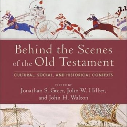 Behind the Scenes of the Old Testament – Cultural, Social, and Historical Contexts