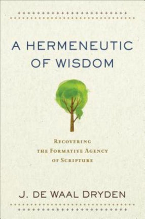 A Hermeneutic of Wisdom  Recovering the Formative