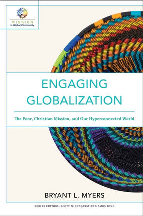 Engaging Globalization – The Poor, Christian Mission, and Our Hyperconnected World