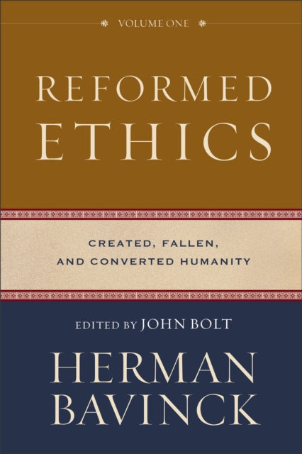 Reformed Ethics – Created, Fallen, and Converted Humanity