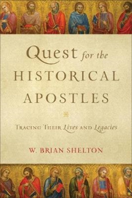 Quest for the Historical Apostles – Tracing Their Lives and Legacies