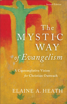 The Mystic Way of Evangelism – A Contemplative Vision for Christian Outreach