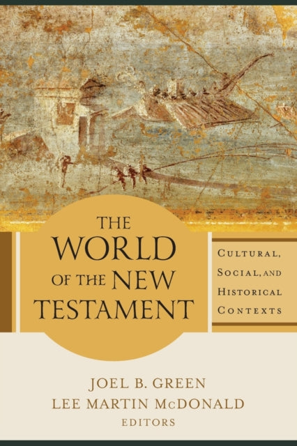 The World of the New Testament – Cultural, Social, and Historical Contexts