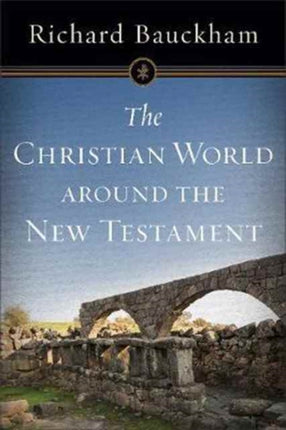 The Christian World around the New Testament