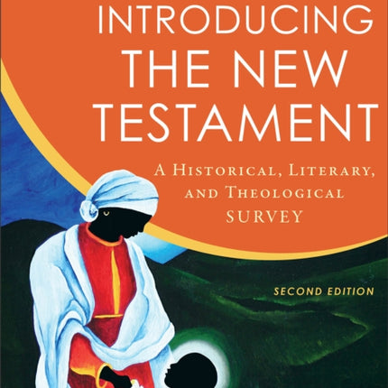 Introducing the New Testament – A Historical, Literary, and Theological Survey