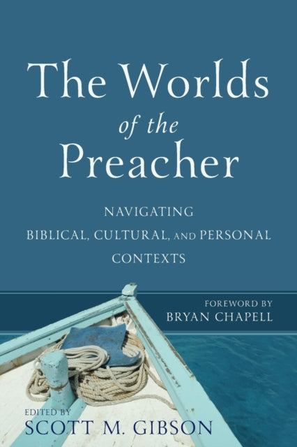 The Worlds of the Preacher – Navigating Biblical, Cultural, and Personal Contexts