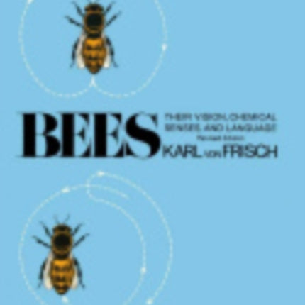 Bees Their Vision Chemical Senses and Language