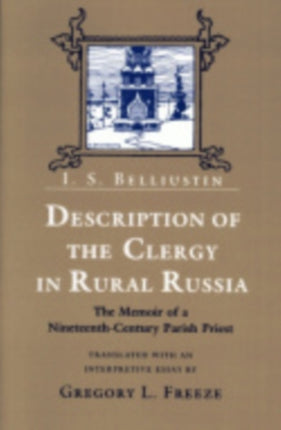 Description of the Clergy in Rural Russia  The Memoir of a NineteenthCentury Parish Priest