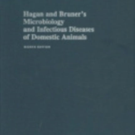 Hagan and Bruner's Microbiology and Infectious Diseases of Domestic Animals